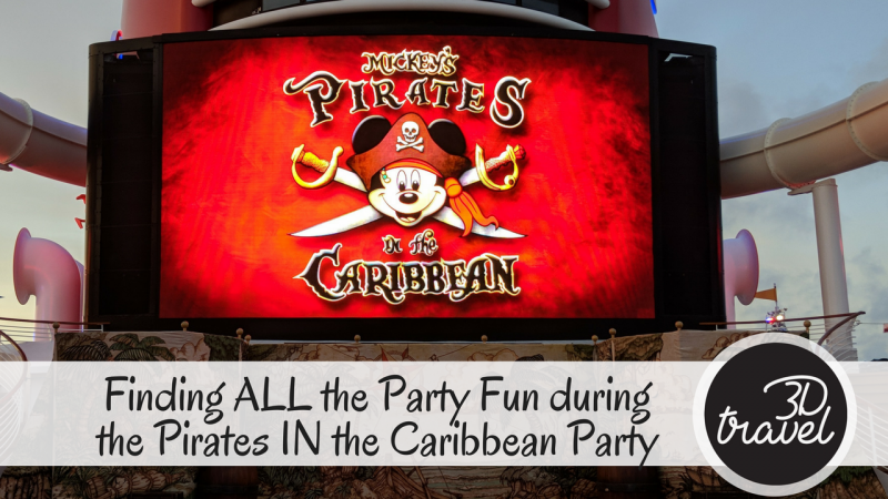 Finding ALL the Party Fun during Disney Cruise Line's Pirates IN the Caribbean  Party! - 3D Travel Company